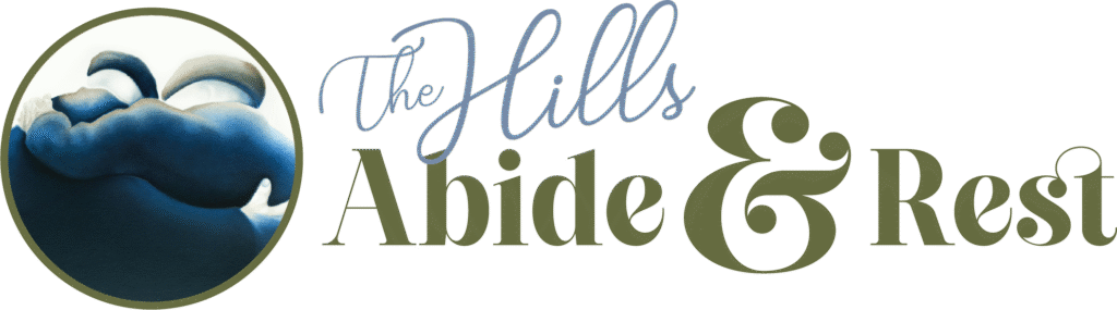 The Hills Abide and Rest